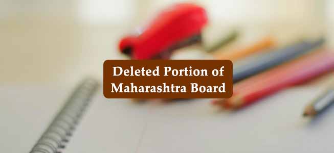 Deleted Portion of Class 9 to 12 Maha Board
