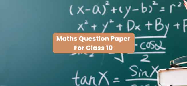 Previous Year Maths Question Paper Class 10