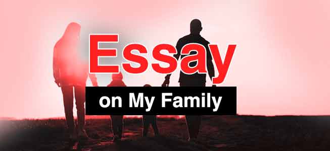 Essay on My Family in English for all Class