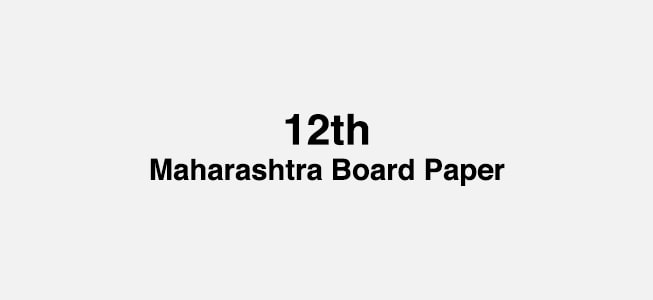 12th Maharashtra Board Question Paper 2023